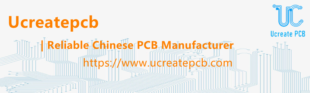Ucreatepcb | Reliable Chinese PCB Manufacturer